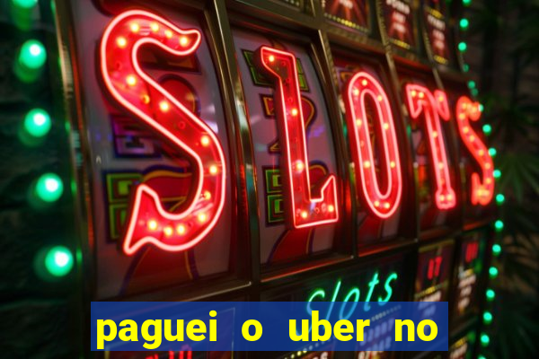 paguei o uber no pix e nao encontrou motorista